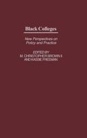 Black Colleges: New Perspectives on Policy and Practice (Educational Policy in the 21st Century) 1567505864 Book Cover
