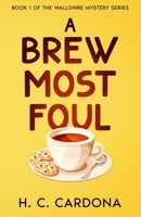 A Brew Most Foul (The Wallshire Mystery Series) B0DSFW7Z71 Book Cover