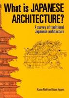 What is Japanese Architecture?: A Survey of Traditional Japanese Architecture 4770019920 Book Cover