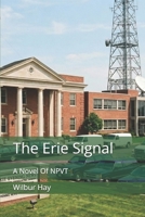 The Erie Signal: A Novel Of NPVT (Autistic Echoes: Stories of a Bygone Era) B0HFV5CVHQ Book Cover