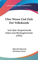 Uber Wesen Und Ziele Der Volkskunde: Uber Vergleichende Sitten- Und Rechtsgeschichte 1141399083 Book Cover
