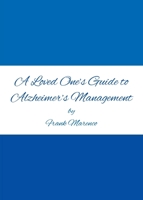 A Loved One's Guide to Alzheimer's Management B0DT29Z2MH Book Cover