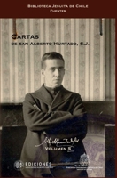 Cartas de san Alberto Hurtado, S.J.: Tercera edición renovada y aumentada 9563571282 Book Cover