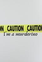 I'm a Murderino: True Crime Journal Notebook Diary Planner 1677341297 Book Cover