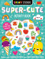 Shiny Stickers Super-Cute Activity Book 1803371218 Book Cover