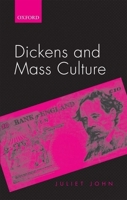 Dickens and Mass Culture 0199675104 Book Cover