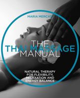 The Thai Massage: Oriental therapy for flexibility, relaxation and energy balance (The Manual Series) 1859064094 Book Cover