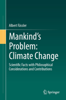 Mankind's Problem: Climate Change: Scientific Facts with Philosophical Considerations and Contributions 3662718456 Book Cover