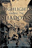 Highlights Among the Shadows 1426902867 Book Cover