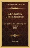 Individual Und Gemeindepsalmen: Ein Beitrag Zur Erklarung Des Psalters (1894) 1161210385 Book Cover