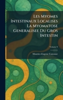 Les Myomes Intestinaux Localises La Myomatose Generalisee Du Gros Intestin (French Edition) 1025790537 Book Cover