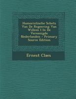 Humoristische Schets Van De Regeering Van Willem I In De Vereenigde Nederlanden 1018831711 Book Cover