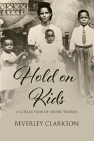 Hold on Kids 0578920131 Book Cover