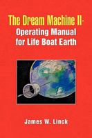 The Dream Machine II-Operating Manual for Life Boat Earth 1436398398 Book Cover
