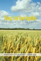 Things That Grow Together: Church Decadence 1483673642 Book Cover