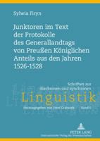 Junktoren im Text der Protokolle des Generallandtags von Preußen Königlichen Anteils aus den Jahren 1526-1528 (Schriften zur diachronen und synchronen Linguistik) 3631638590 Book Cover