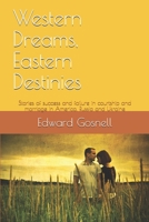 Western Dreams, Eastern Destinies: Stories of success and failure in courtship and marriage in America, Russia and Ukraine 145367005X Book Cover