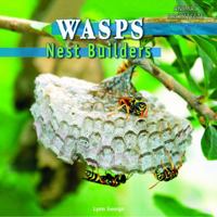 Wasps: Nest Builders 1448806933 Book Cover