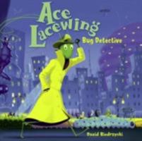 Ace Lacewing: Bug Detective 1570916845 Book Cover