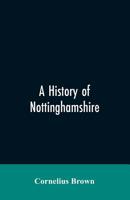 A History of Nottinghamshire 9353606543 Book Cover