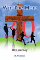 Win the Men: 30 Day Devotional 1483640108 Book Cover