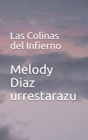Las Colinas del Infierno: Primera parte 1706328877 Book Cover