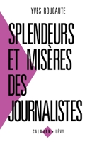 Splendeurs et misères des journalistes 2702119638 Book Cover