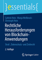 Rechtliche Herausforderungen von Blockchain-Anwendungen: Straf-, Datenschutz- und Zivilrecht (essentials) 3658410795 Book Cover