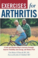 Exercises For Arthritis: A Safe And Effective Way To Increase Strength, Improve Flexibility, Gain Energy, And Reduce Pain 157826166X Book Cover