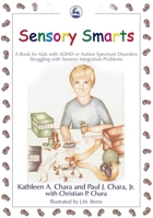 Sensory Smarts: A Book For Kids With Adhd Or Autism Spectrum Disorders Struggling With Sensory Integration Problems 184310783X Book Cover