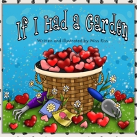 If I Had a Garden (Miss Riss Childrens books) 1674210701 Book Cover