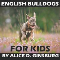 English Bulldogs For Kids 1075599601 Book Cover