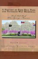 A History of Pink Hill Park and the Veterans Way Memorial, Blue Springs, Missouri 0615783880 Book Cover