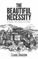 The Beautiful Necessity 172645021X Book Cover