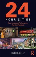 24-Hour Cities: Real Investment Performance, Not Just Promises 1138805114 Book Cover