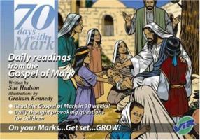 70 Days With Mark: Daily Readings from the Gospel of Mark 1860245366 Book Cover