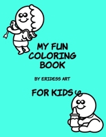 My Fun Coloring Book For Kids B08Z9VZVQQ Book Cover
