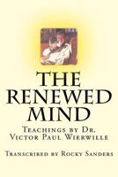 The Renewed Mind: Teachings by Dr. Victor Paul Wierwille 1977701418 Book Cover
