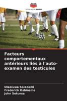 Facteurs comportementaux antérieurs liés à l'auto-examen des testicules 6209385729 Book Cover