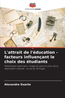 L'attrait de l'éducation - facteurs influençant le choix des étudiants (French Edition) 6207687876 Book Cover
