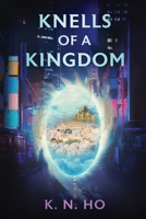 Knells of a Kingdom 1923454390 Book Cover