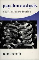 Psychoanalysis: A Critical Introduction 0745619797 Book Cover