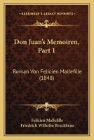 Don Juan's Memoiren, Part 1: Roman Von Felicien Mallefille (1848) 1120612128 Book Cover