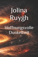 Hoffnungsvolle Dunkelheit (German Edition) B0GD8YKYX8 Book Cover