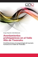 Asentamientos prehispánicos en el Valle Alto de Tiwanaku: Contribuciones a la arqueología de la praxis humana en el Valle de Tiwanaku 3659043648 Book Cover
