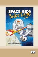 Space Kids: Sabotage: Book 1 (Dyslexia-Friendly Edition) 1038709261 Book Cover