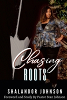 Chasing Roots 0578987104 Book Cover