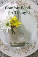 Comfort Food...for Thought 1387739719 Book Cover