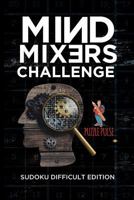 Mind Mixers Challenge: Sudoku Difficult Edition 0228206413 Book Cover