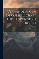 Verhandlungen der Gesellschaft für Erdkunde zu Berlin 1021969958 Book Cover